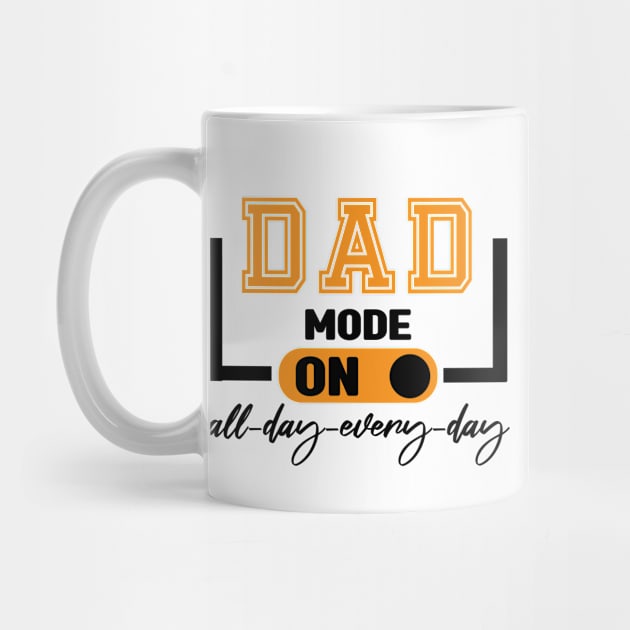 Dad Mode All Day EveryDay by MBRK-Store